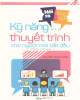 Ebook  Kỹ năng thuyết trình cho người mới bắt đầu: Phần 1