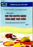 Giáo trình Anh văn chuyên ngành Công nghệ thực phẩm - English for food science (Tập 1) - TS. Vương Bảo Thy, TS. Nguyễn Bửu Huân