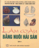 Ebook Làm giàu bằng nuôi hải sản (Tập 2): Phần 2