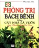 Ebook Phòng trị bách bệnh bằng cây nhà lá vườn, cây thuốc Nam dễ tìm: Phần 1