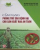 Ebook Cẩm nang phòng trừ sâu bệnh hại cho sản xuất rau an toàn: Phần 2