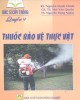 Ebook Bác sĩ cây trồng - Quyển IX: Thuốc bảo vệ thực vật (Phần 1)