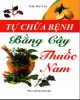 Ebook Tự chữa bệnh bằng cây thuốc Nam: Phần 2 - NXB Thời Đại