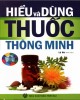 Ebook Hiểu và dùng thuốc thông minh: Phần 2 - NXB Thời Đại