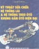 Ebook Kỹ thuật sửa chữa hệ thống lái và hệ thống treo ôtô khung gầm ôtô hiện đại: Phần 1