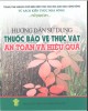 Ebook Hướng dẫn sử dụng thuốc bảo vệ thực vật an toàn và hiệu quả: Phần 1