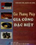 Ebook Các phương pháp gia công đặc biệt: Phần 1