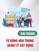 Bài giảng Tự động hóa trong quản lý xây dựng