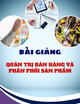 Bài giảng Quản trị bán hàng và phân phối sản phẩm - Trần Thị Thập
